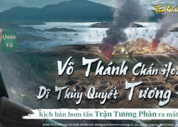 Tam Quốc Diễn Nghĩa – Chiến thuật cập nhật kịch bản bom tấn “Trận Tường Phan”: Tướng SP mới Quan Vũ tham chiến